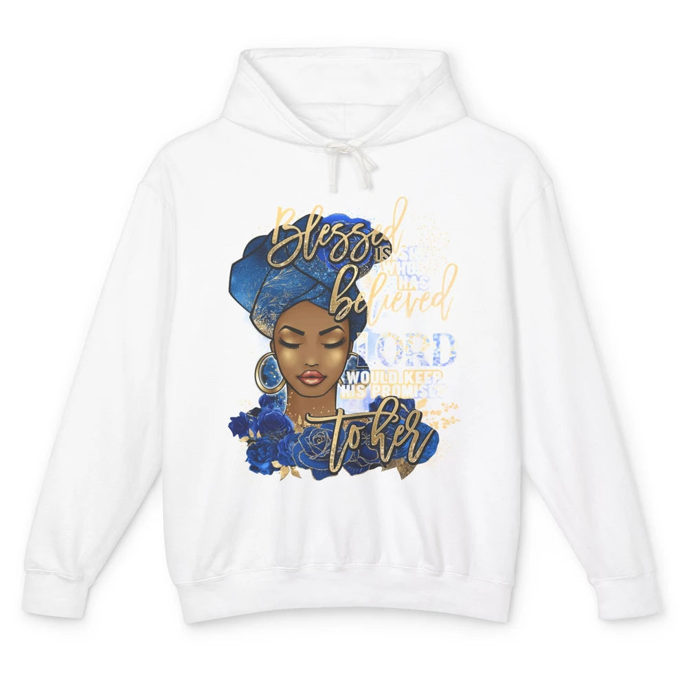 Black Woman Blessed Is She Who Believed God Christian Unisex Lightweight Hoodie