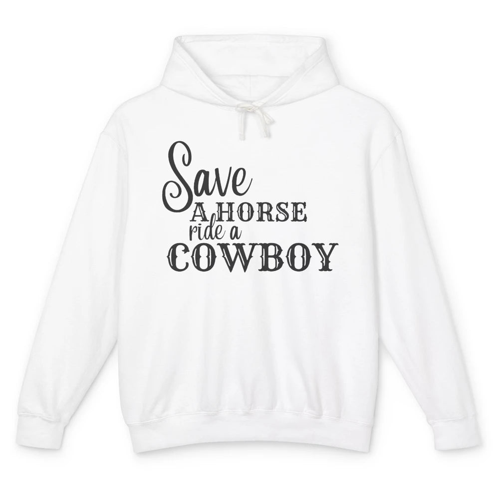 Retro Save A Horse Ride A Cowboy Western Country Cowboy Gift Unisex Lightweight Hoodie