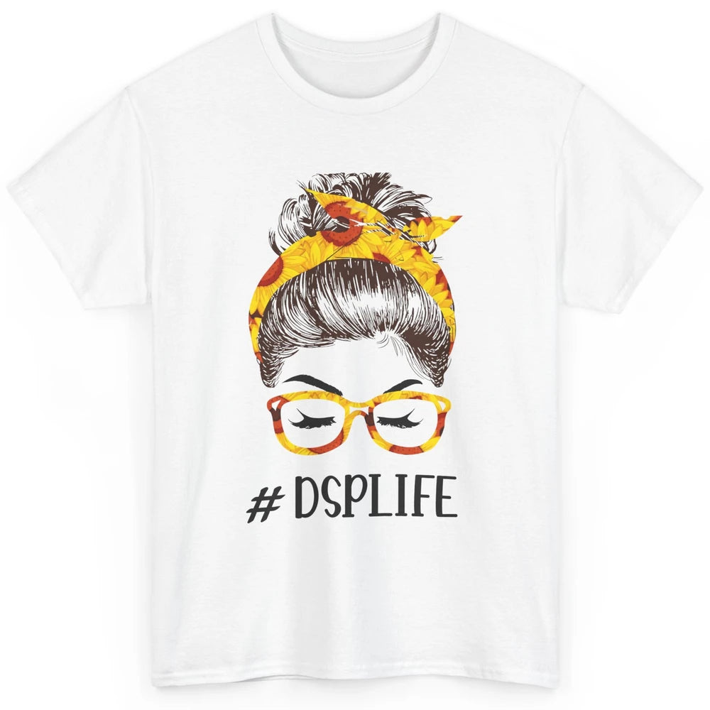 DSP Life Direct Support Professional Messy Hair Women Bun Classic Unisex T-Shirt