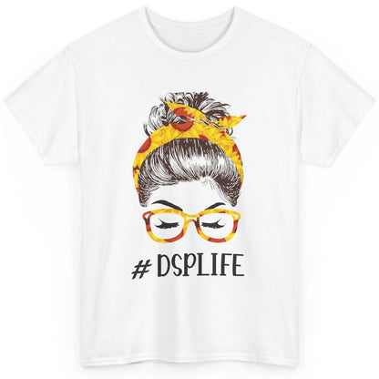 DSP Life Direct Support Professional Messy Hair Women Bun Classic Unisex T-Shirt