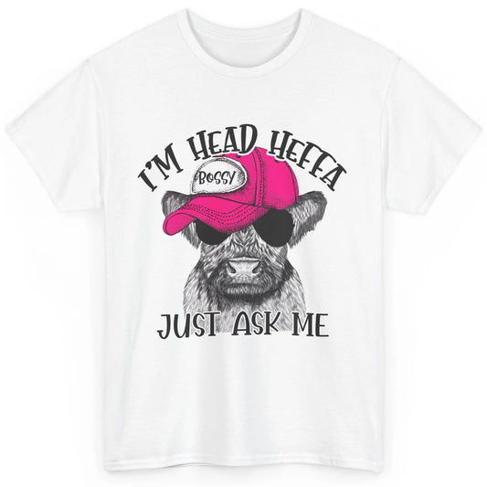 Funny Baby Heifer I'm Head Heffa Just Ask Me Cow Farm Animal Classic Unisex T-Shirt