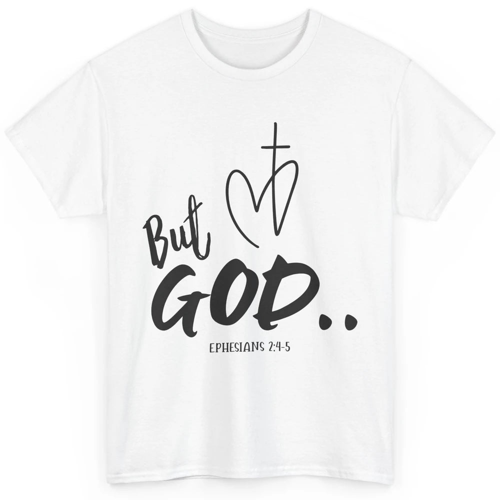 Christian Faith But God Ephesians Bible Verse Religious Classic Unisex T-Shirt