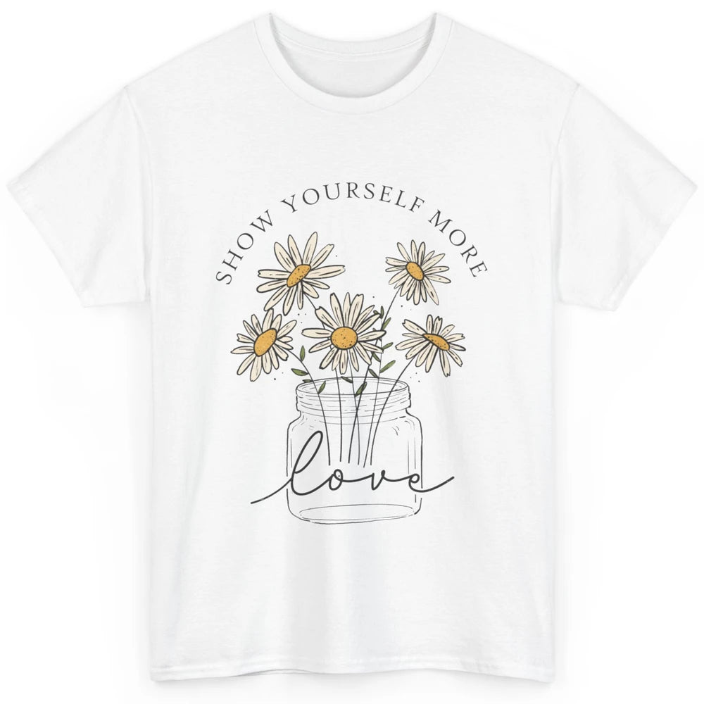 Self Love Daisy Wildflower Positive Motivation Minimalist Classic Unisex T-Shirt