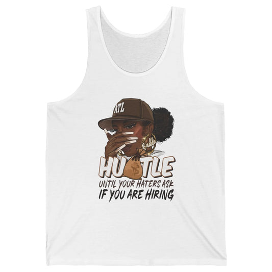 Afro Woman Sarcastic Hustle Till Haters Ask You're Hiring Unisex Jersey Tank