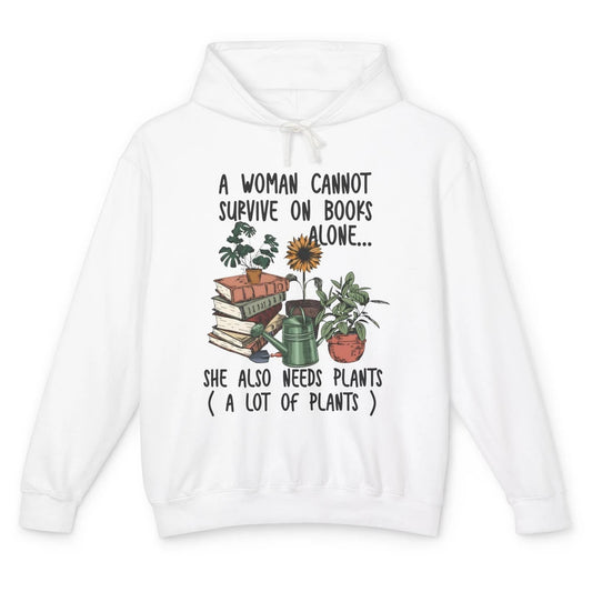 A Woman Cannot Survive On Books Alone She Also Needs Plants Unisex Lightweight Hoodie