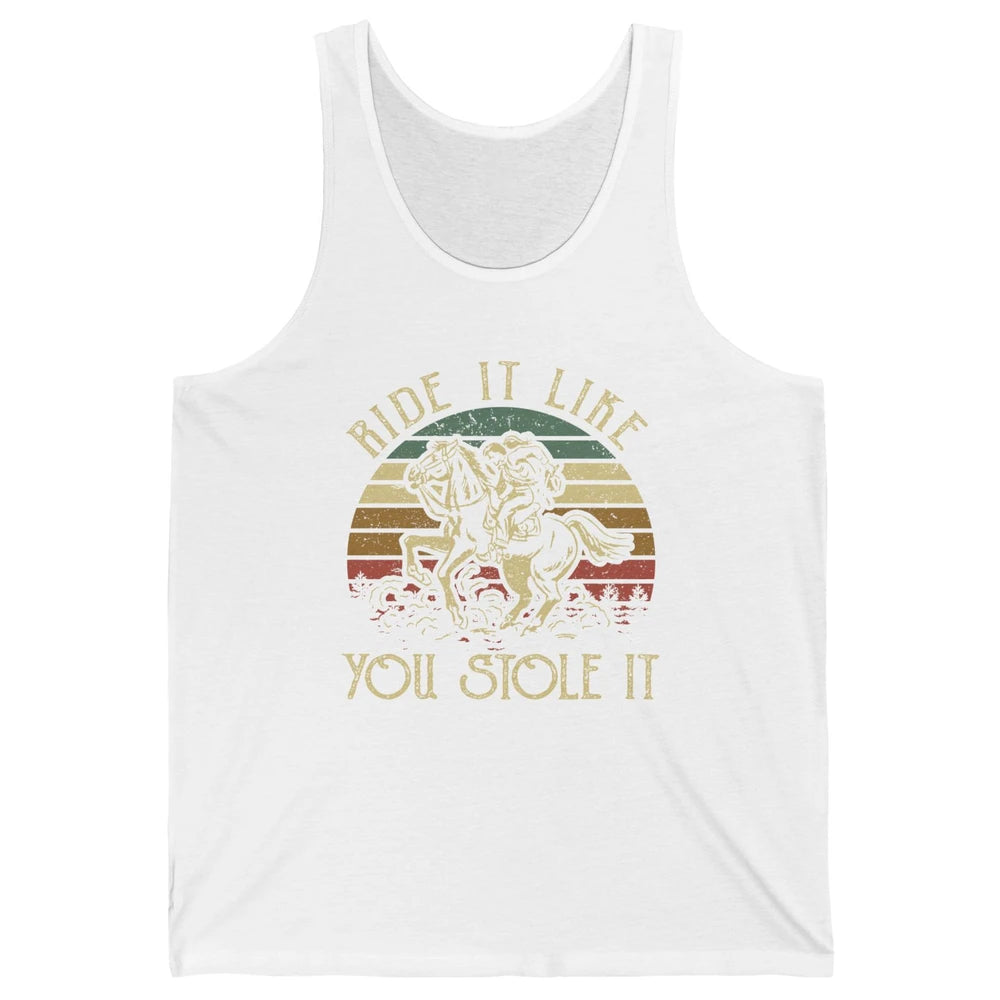 Vintage Cowgirl Riding Horse Ride It Like You Stole Western Unisex Jersey Tank