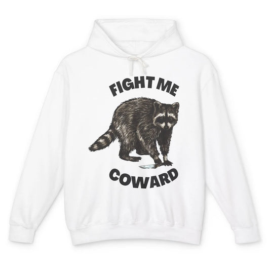 Funny Raccoon Fight Me Coward Sarcastic Racoon Motivational Unisex Lightweight Hoodie