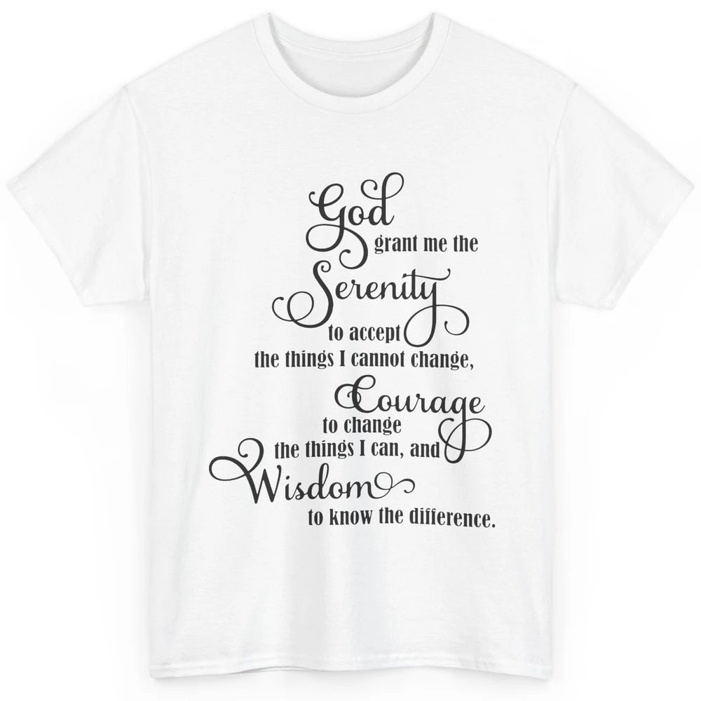 Christian God Grant Me The Serenity To Accept Prayer Faith Classic Unisex T-Shirt