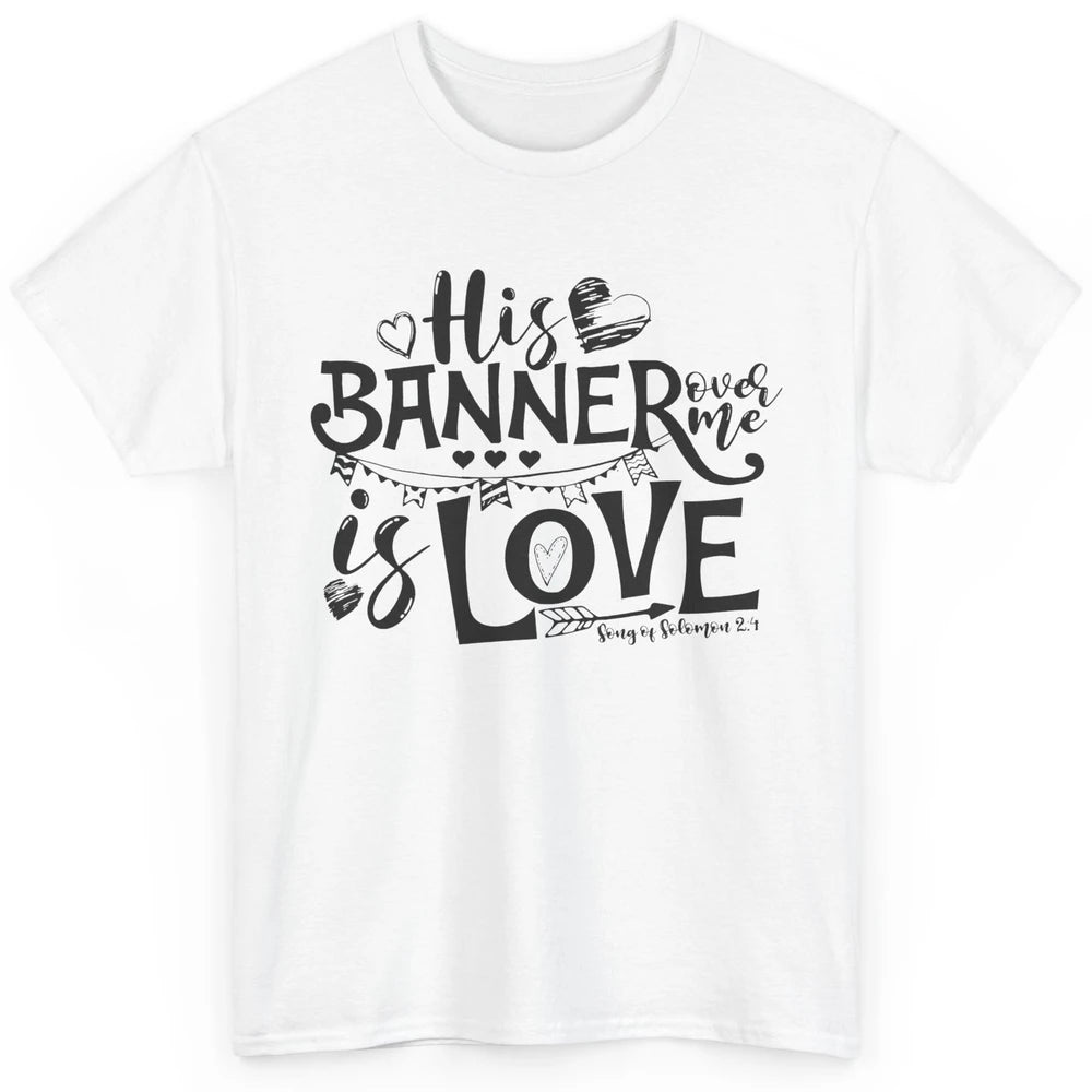 Christian His Banner Over Me Is Love Bible Verse Religious Classic Unisex T-Shirt