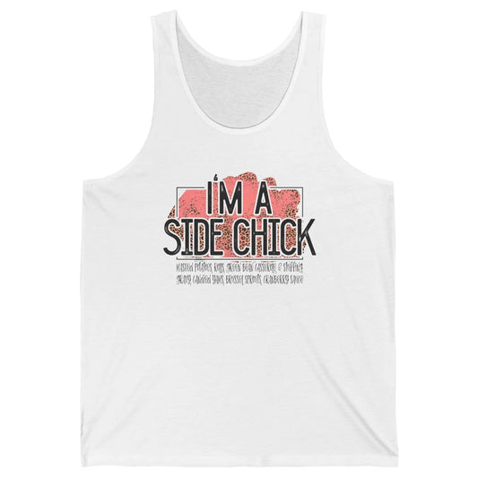 I'm Side Chick Mashed Potatoes Rolls Fall Thanksgiving Fall Unisex Jersey Tank