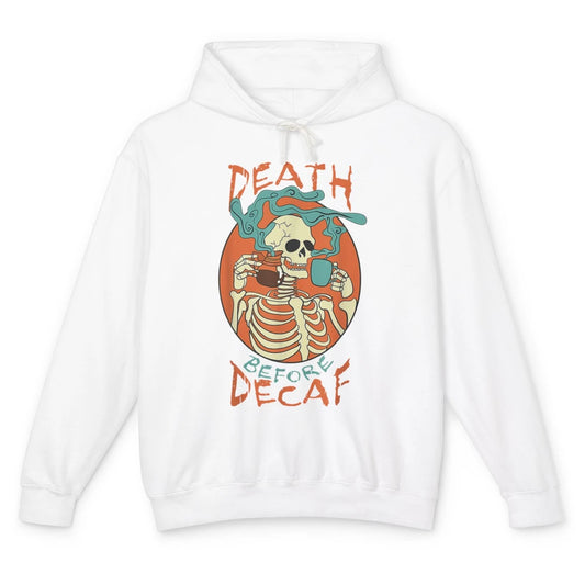 Death Before Decaf Caffeinated Magical Skeleton Coffee Skull Unisex Lightweight Hoodie