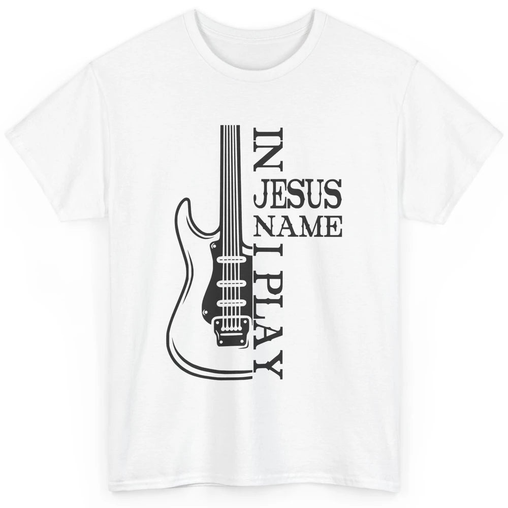 Bass Guitar In Jesus Name I Play Guitar Christian Musician Classic Unisex T-Shirt