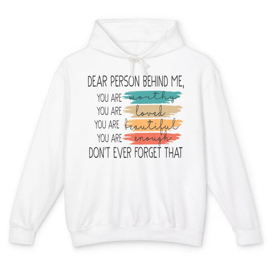 Dear Person Behind Me Positive Mind Quotes Mental Health Unisex Lightweight Hoodie