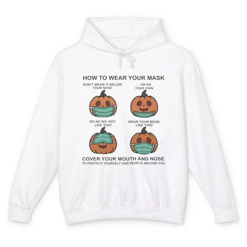 Funny Pumpkin How To Wear Your Mask Halloween Pumpkin Sign Unisex Lightweight Hoodie