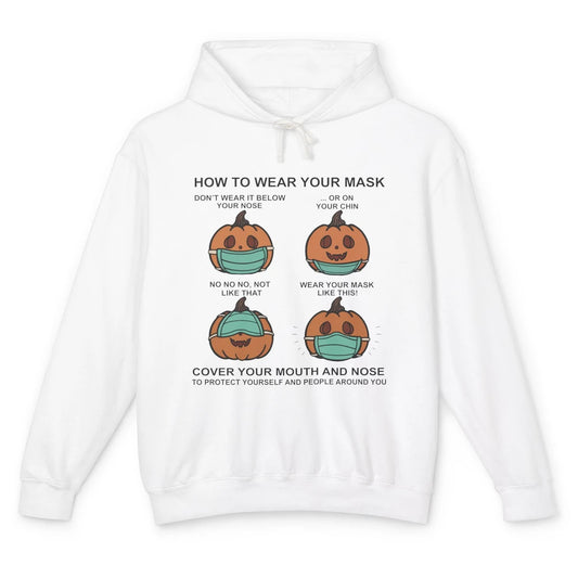 Funny Pumpkin How To Wear Your Mask Halloween Pumpkin Sign Unisex Lightweight Hoodie