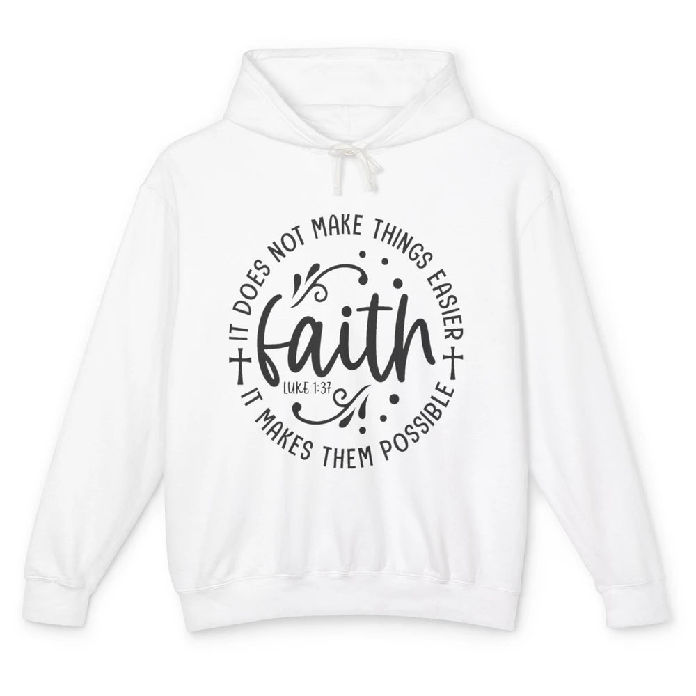 Faith Does Not Make Thing Easy Cross God Christian Religion Unisex Lightweight Hoodie