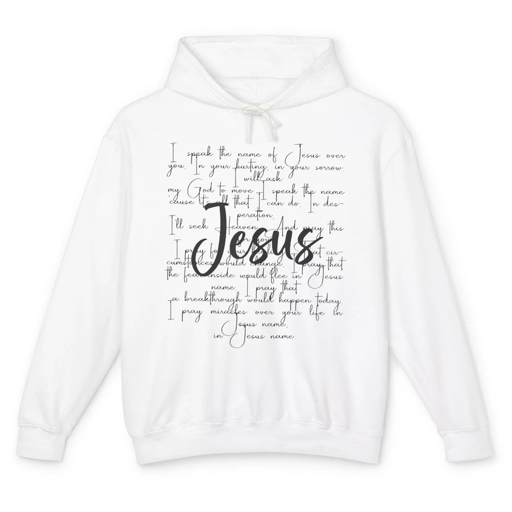 Christian Faith I Speak The Name Of Jesus Over You Religious Unisex Lightweight Hoodie