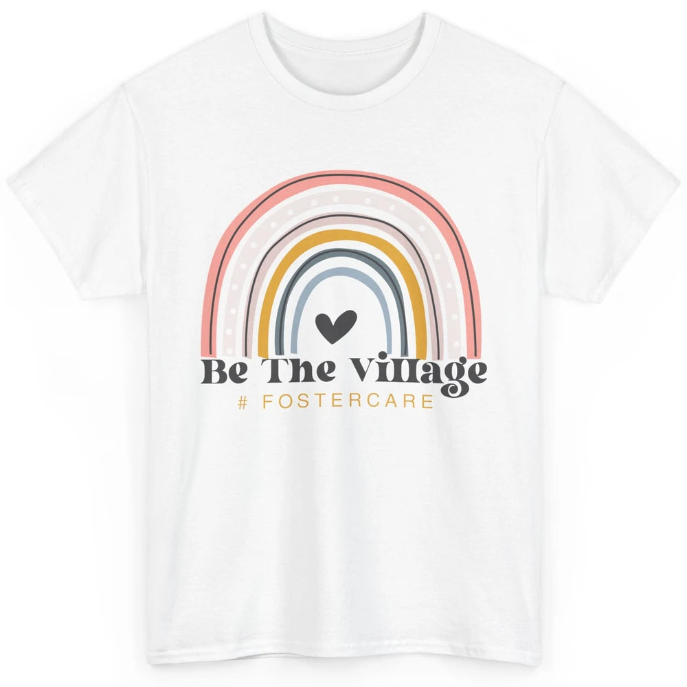 Foster Care Parents Be The Village Rainbow Adoption Foster Classic Unisex T-Shirt