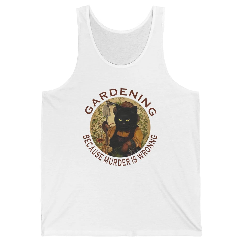 Black Cat Gardening Because Murder Is Wrong Plant Mom Garden Unisex Jersey Tank