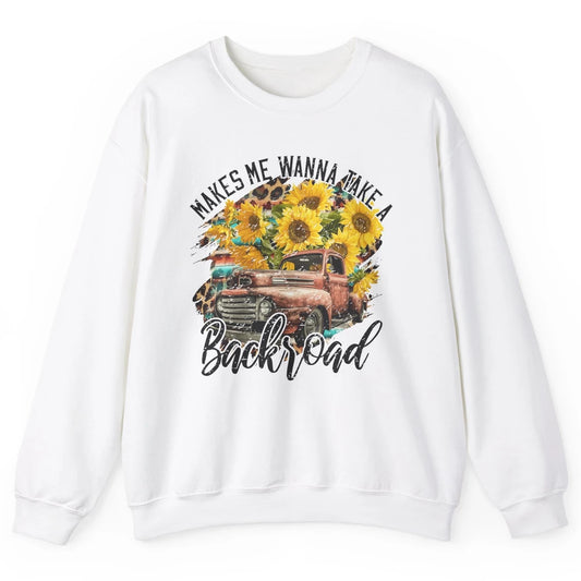 Retro Sunflower Truck Makes Me Wanna Take a Backroad Western Unisex Crewneck Sweatshirt