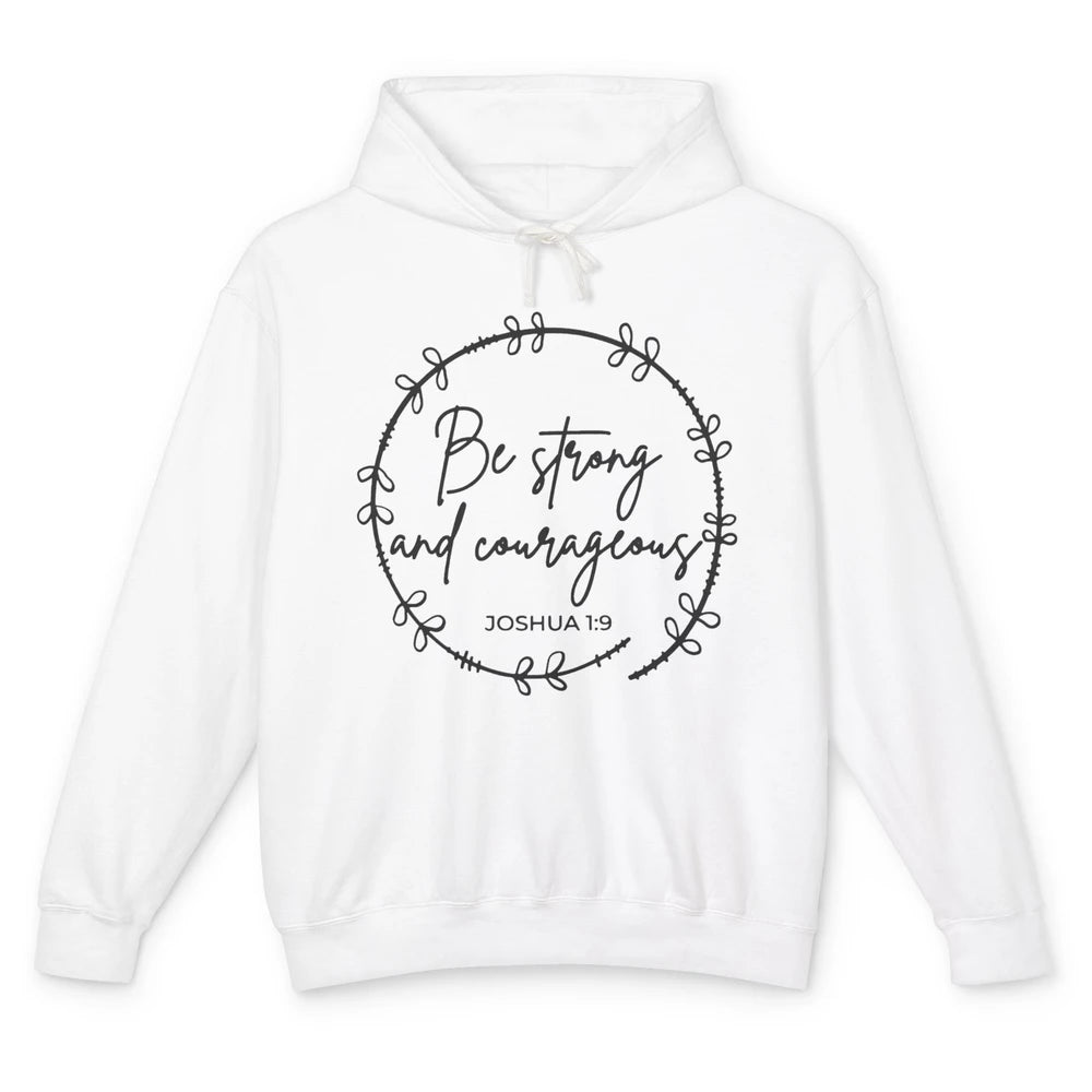 Be Strong and Courageous Bible Verse Christian Religious Unisex Lightweight Hoodie