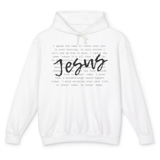 Christian Prayer Speak The Name Of Jesus Over You Religious Unisex Lightweight Hoodie