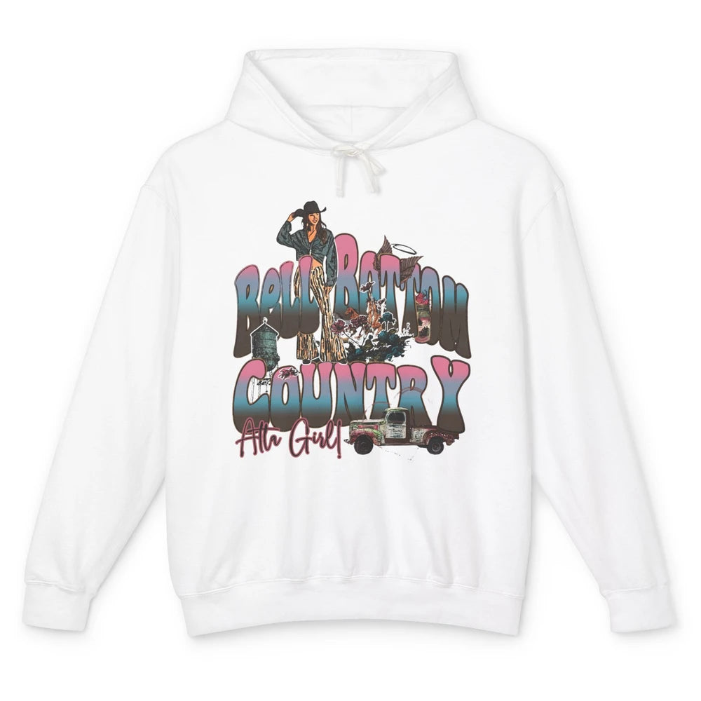 Cowgirl Bell Bottom Country Atta Girl Western Small Town Unisex Lightweight Hoodie