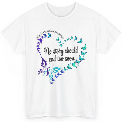 Suicide Prevention Butterflies No Story Should End Too Soon Classic Unisex T-Shirt