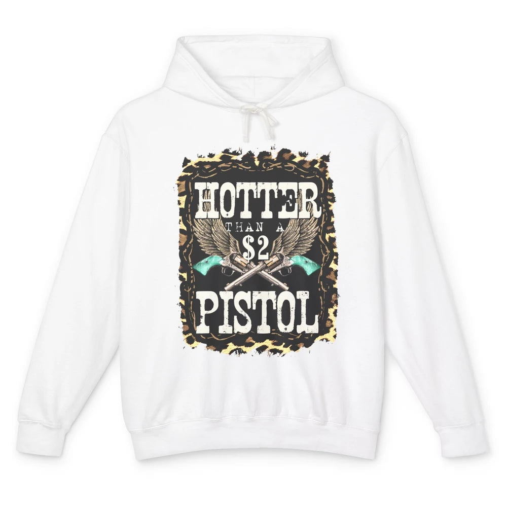 Funny Cowboy Hotter Than A 2 Dollar Pistol Western Country Unisex Lightweight Hoodie