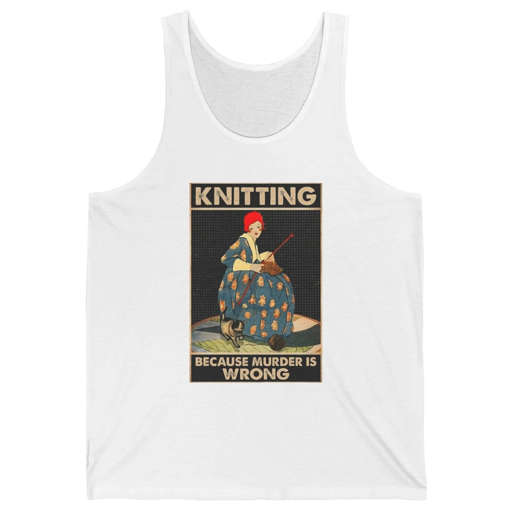 Vintage Knitting Lady Knit Because Murder is Wrong Yarning Unisex Jersey Tank