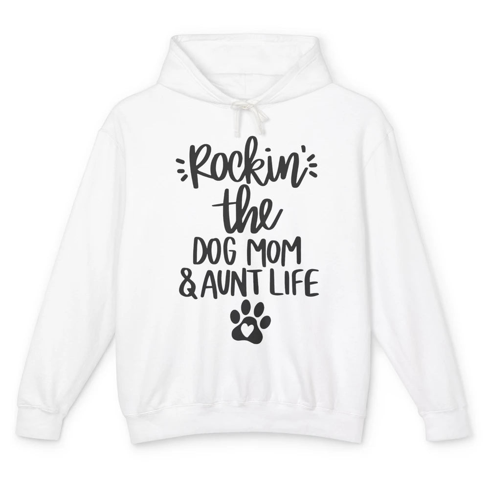 Rocking The Dog Mom And Aunt Life Dog Lovers Auntie Life Unisex Lightweight Hoodie