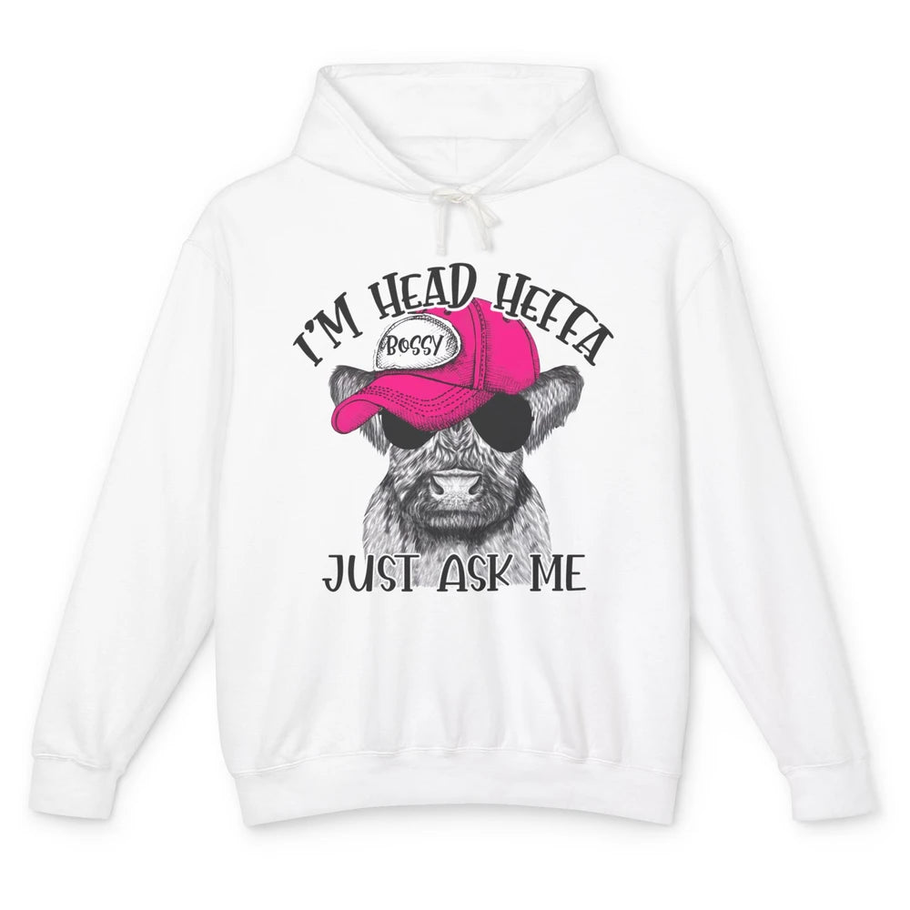 Funny Baby Heifer I'm Head Heffa Just Ask Me Cow Farm Animal Unisex Lightweight Hoodie