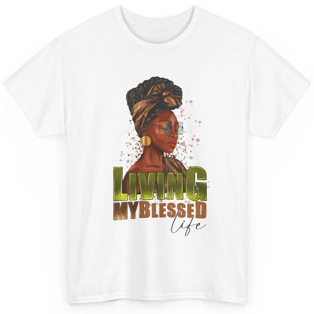 Afro Black Queen Living My Blessed Life Christian Queen Classic Unisex T-Shirt