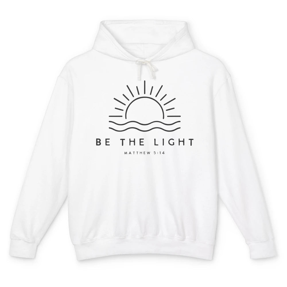 Sunrise Be The Light Matthew Bible Verse Christian Religious Unisex Lightweight Hoodie