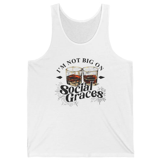 Vintage Whiskey I'm Not Big On Social Graces Western Country Unisex Jersey Tank