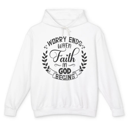 Worry Ends Where Faith Begin Christian Religious Bible Verse Unisex Lightweight Hoodie