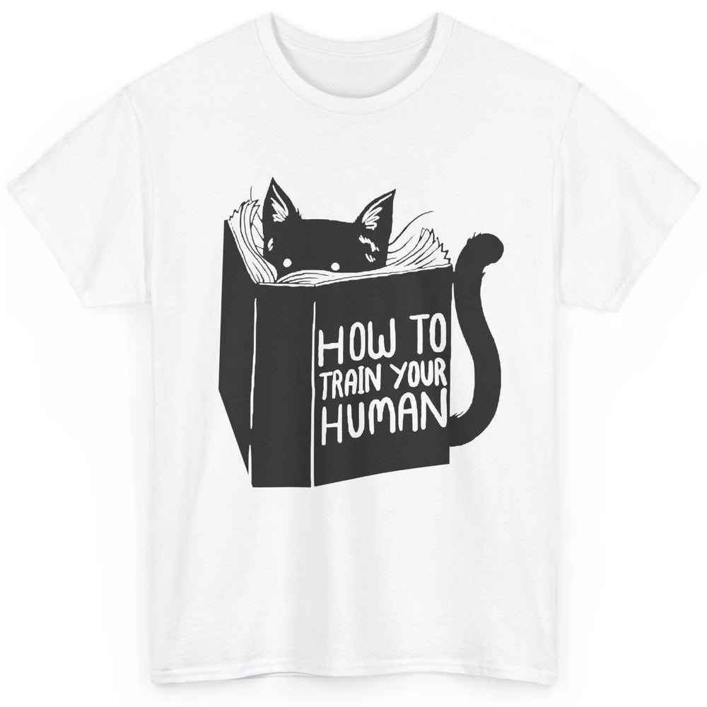 Funny Cat Reading Book How To Train Your Human Cat Mom Gift Classic Unisex T-Shirt