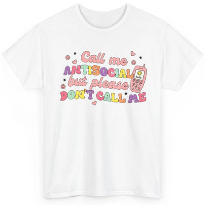 Funny Call Me Antisocial But Please Don't Call Me Sarcastic Classic Unisex T-Shirt