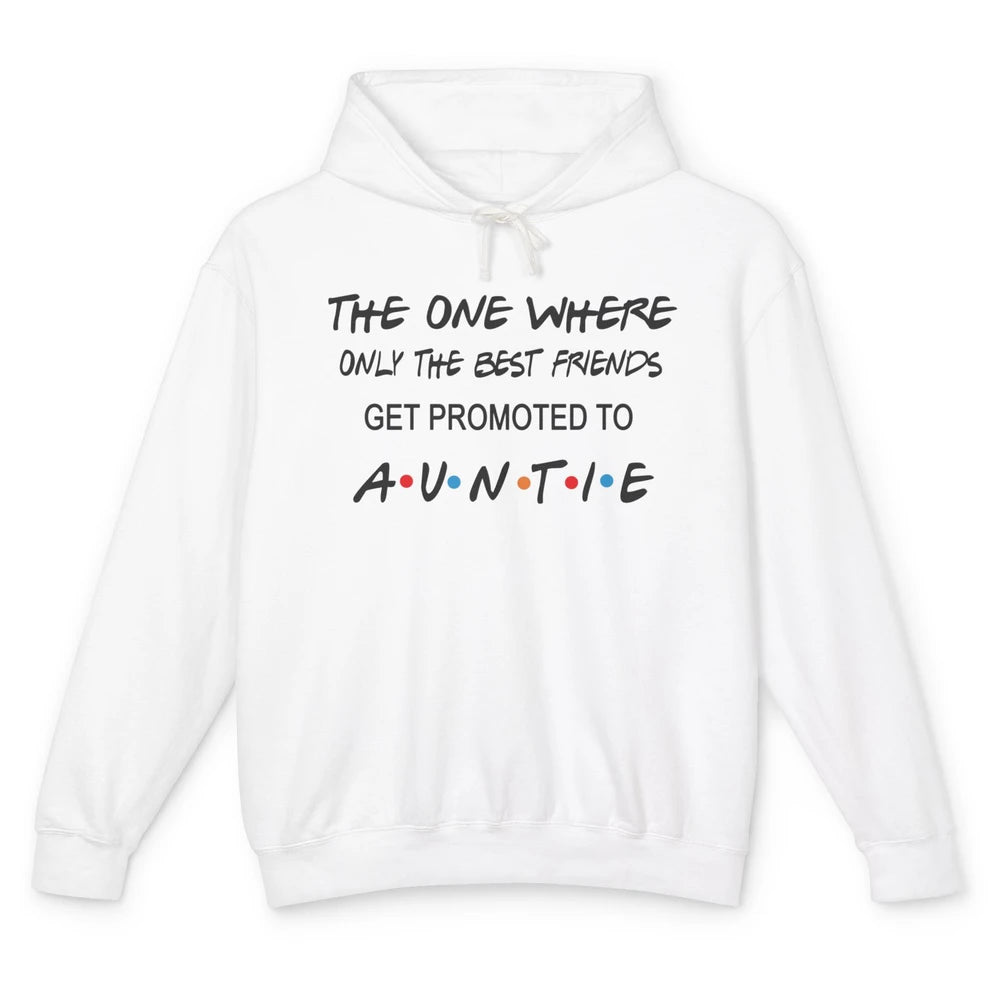 Promoted From Bestie To Auntie Pregnancy Reveal Bestfriend Unisex Lightweight Hoodie