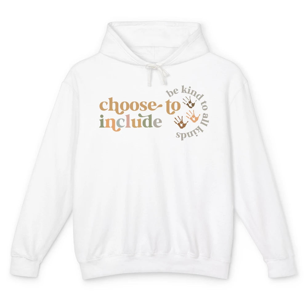 Special Edu Teacher Choose To Include Be Kind To All Kinds Unisex Lightweight Hoodie