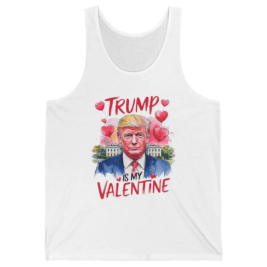 Trump Is My Valentine Funny Donald Trump President Valentine's Day Heart Sarcastic Love Unisex Jersey Tank