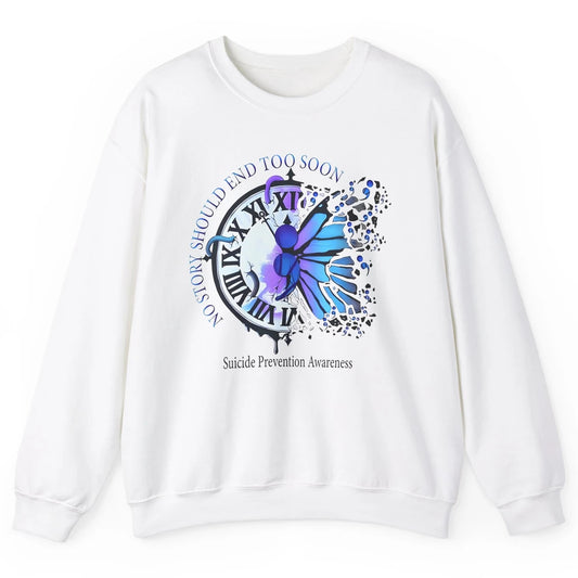 Suicide Prevention Butterfly No Story Should End Too Soon Unisex Crewneck Sweatshirt