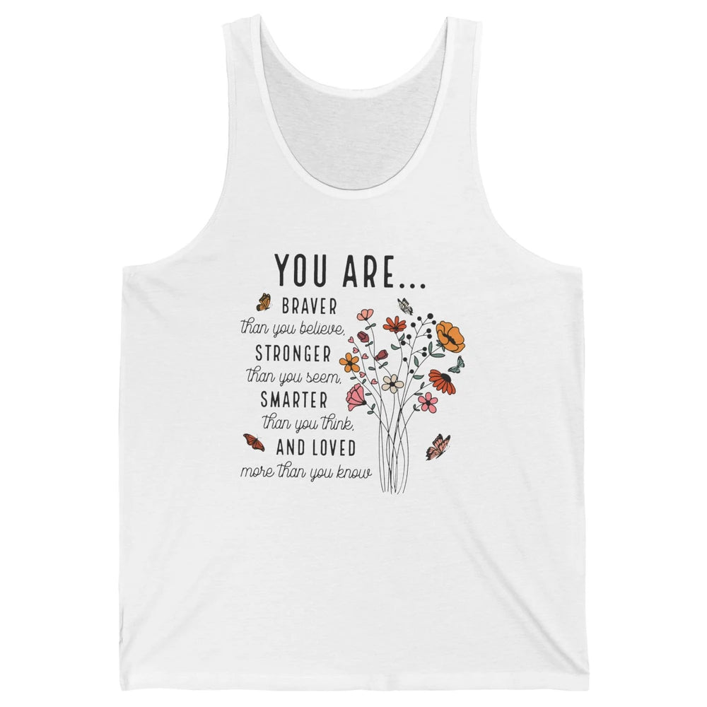 Wildflowers You Are Braver Than You Believe Inspirational Unisex Jersey Tank