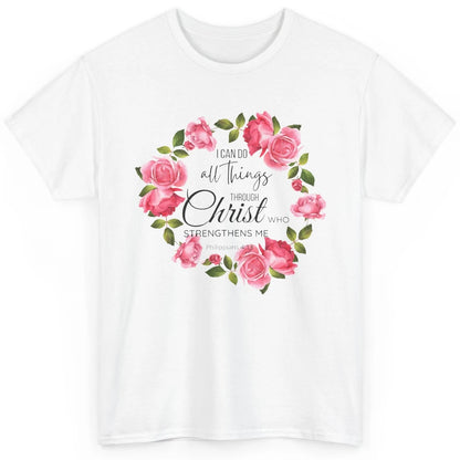 Floral I Can Do All Things Through Christ Bible Christian Classic Unisex T-Shirt