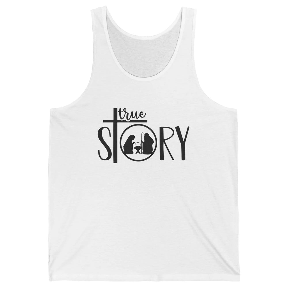 True Story Religious Christmas Nativity Christian Faith Unisex Jersey Tank