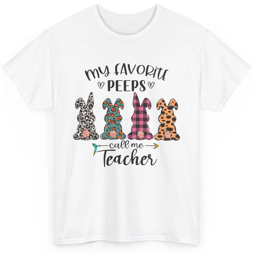 Easter Day My Favorite Peeps Calls Me Teacher Easter Bunny Classic Unisex T-Shirt