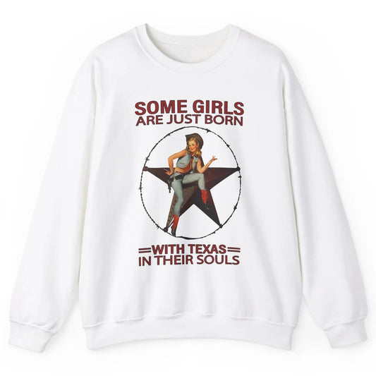 Some Girls Born With Texas In Their Souls Western Cowgirls Unisex Crewneck Sweatshirt