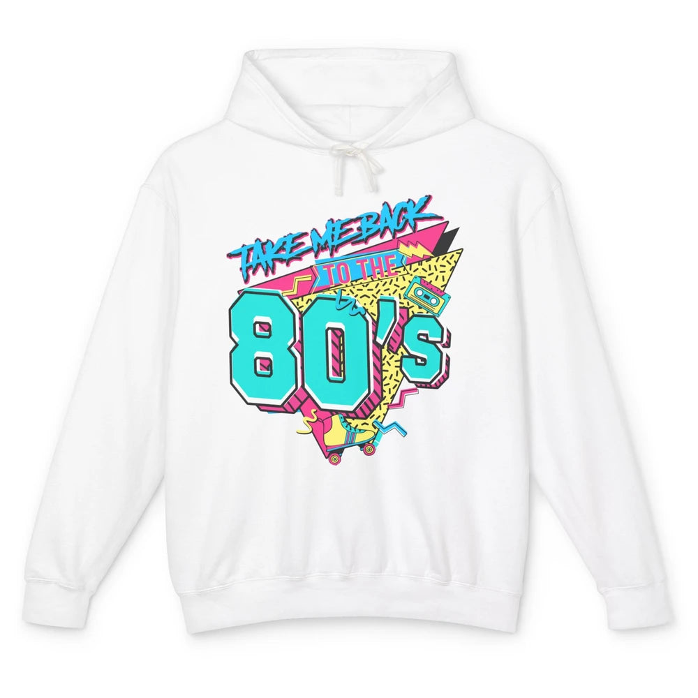 Take Me Back To The 80s Born 1980s Nostalgia 80s Birthday Unisex Lightweight Hoodie