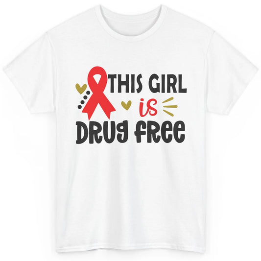 This Girl Is Drug Free Red Ribbon Week Say No To Drugs Classic Unisex T-Shirt