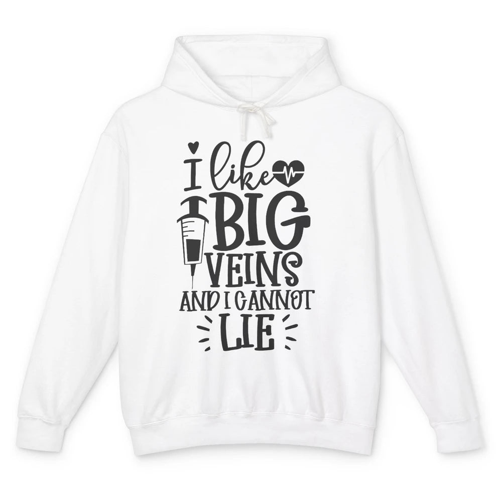 Phlebotomy I Like Big Veins & I Can't Lie Phlebotomist Life Unisex Lightweight Hoodie